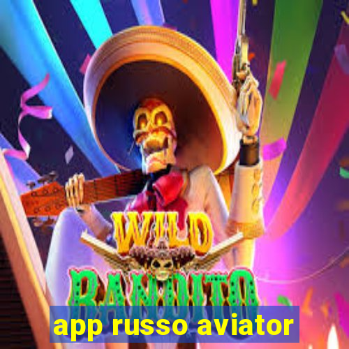 app russo aviator